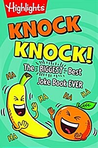 Knock Knock!: The Biggest, Best Joke Book Ever (Paperback)