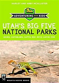 Utahs Big Five National Parks: Adventuring with Kids (Paperback)