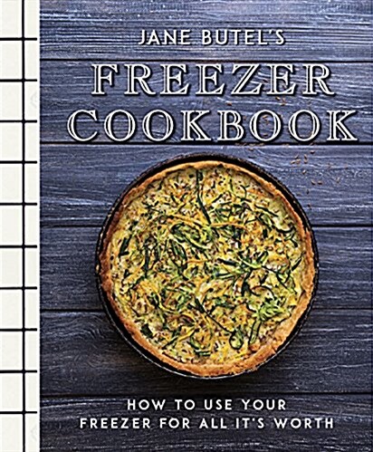 Jane Butels Freezer Cookbook: How to Use Your Freezer for All Its Worth (Hardcover, 2)