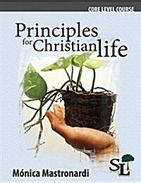 Principles of the Christian Life: A Core Course of the School of Leadership (Paperback)