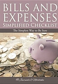 Bills and Expenses Simplified Checklist: The Simplest Way to Be Sure (Paperback)