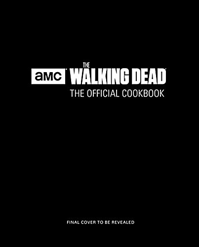 The Walking Dead: The Official Cookbook and Survival Guide (Hardcover)