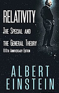 Relativity: The Special and the General Theory, 100th Anniversary Edition (Hardcover)
