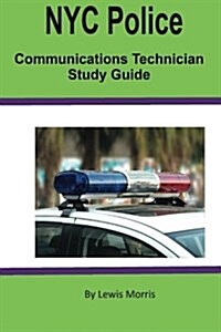 NYC Police Communications Technician Study Guide (Paperback)