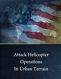 Attack Helicopter Operations in Urban Terrain (Paperback)