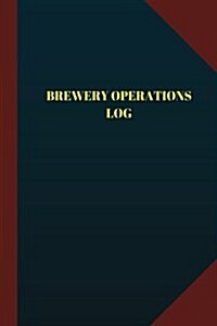 Brewery Operations Log (Logbook, Journal - 124 pages, 6 x 9): Brewery Operations Logbook (Blue Cover, Medium) (Paperback)