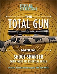 The Total Gun Manual (Paperback Edition): 368 Essential Shooting Skills (Paperback)