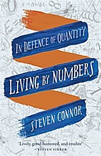 Living by Numbers : In Defence of Quantity (Paperback)