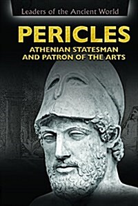 Pericles: Athenian Statesman and Patron of the Arts (Library Binding)