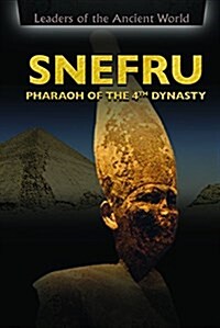 Snefru: Pharaoh of the 4th Dynasty (Library Binding)