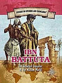 Ibn Battuta: The Greatest Traveler of the Muslim World (Library Binding)