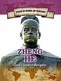 Zheng He: Chinas Greatest Navigator (Library Binding)