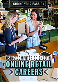 Using Computer Science in Online Retail Careers (Library Binding)
