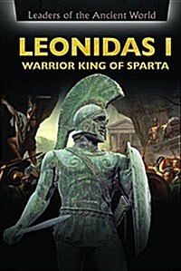 Leonidas I: Warrior King of Sparta (Library Binding)
