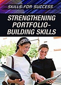 Strengthening Portfolio-Building Skills (Library Binding)