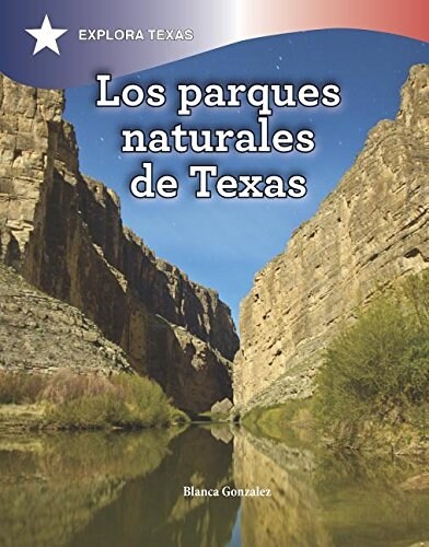 Los Parques Naturales de Texas (Natural Parks of Texas) (Library Binding)