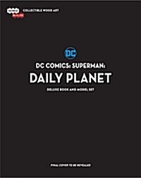 IncrediBuilds: DC Comics Superman: Daily Planet Deluxe Book and Model Set (Hardcover)