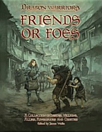 Friends or Foes: A Collection of Heroes, Villains, Allies, Adversaries and Oddities (Paperback)