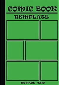 Comic Book Template: Blank Comic Book - Basic 6 Panel 7x10 Over 100 Page, Create Comic Book by Yourself, for Drawing Your Own Comic Book (B (Paperback)