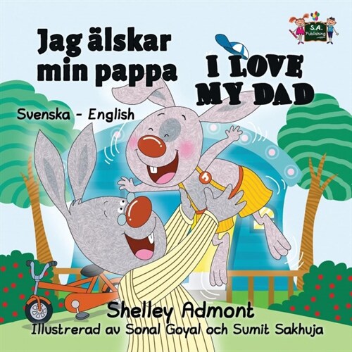 Jag ?skar min pappa I Love My Dad: Swedish English Bilingual Edition (Paperback)