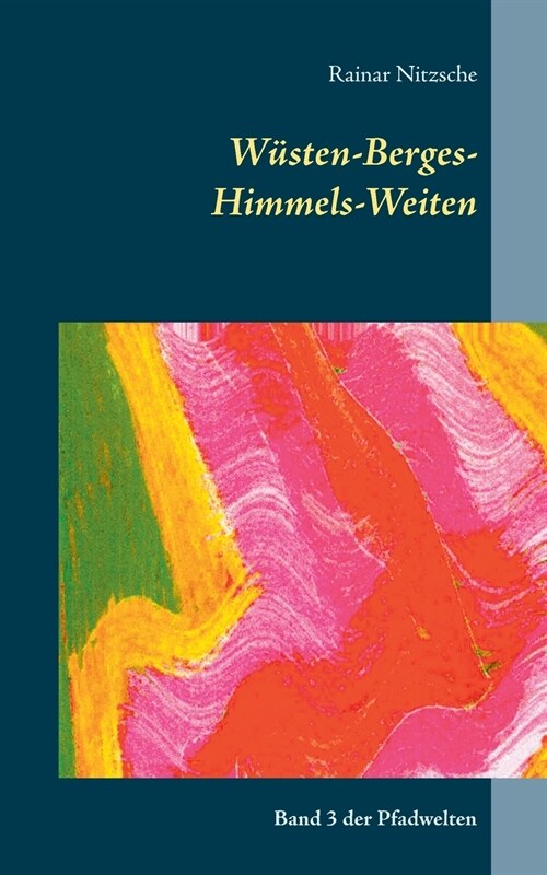 W?ten-Berges-Himmels-Weiten: Band 3 der Pfadwelten (Paperback)