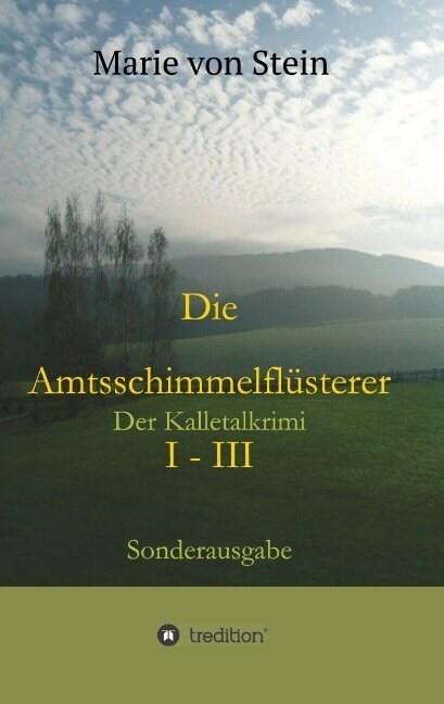 Die Amtsschimmelfl?terer I - III: Der Kalletalkrimi (Paperback)