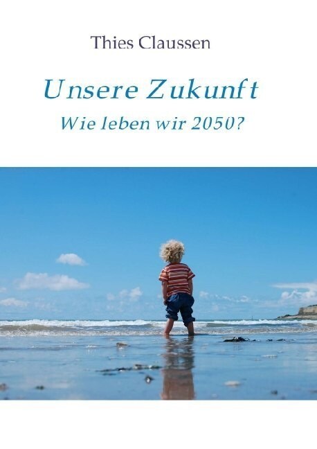Unsere Zukunft: Wie leben wir 2050? (Paperback)