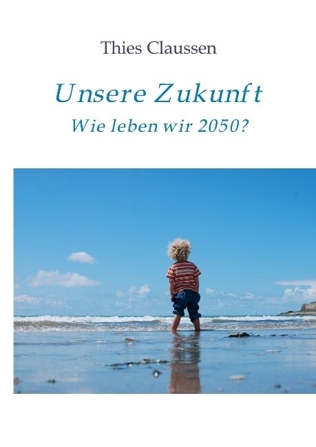 Unsere Zukunft: Wie leben wir 2050? (Hardcover)