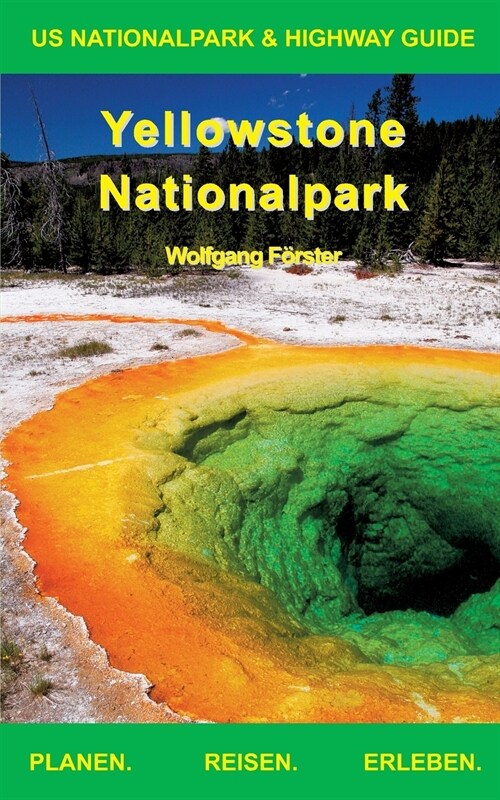 Yellowstone Nationalpark: US Nationalpark & Highway Guide (Paperback)