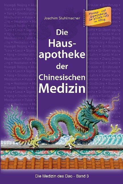 Die Hausapotheke der Chinesischen Medizin: Massage- und Qigongsch?ze f? schnelle Hilfe im Alltag (Paperback)