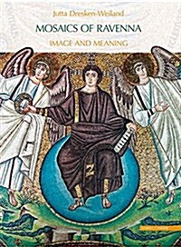 Mosaics of Ravenna: Image and Meaning (Hardcover)