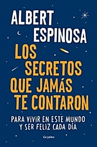 Los Secretos Que Jam? Te Contaron / Live Is Life: Para Vivir En Este Mundo Y Ser Feliz Cada D? (Paperback)