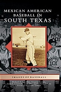 Mexican American Baseball in South Texas (Hardcover)