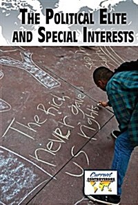 The Political Elite and Special Interests (Library Binding)