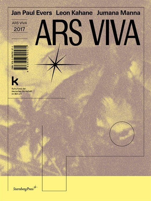 Ars Viva 2017: Jan Paul Evers, Leon Kahane, Jumana Manna (Paperback)
