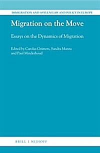 Migration on the Move: Essays on the Dynamics of Migration (Hardcover)