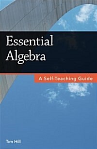 Essential Algebra: A Self-Teaching Guide (Paperback)