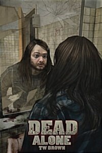 Dead: Alone: Book 2 of the New Dead Series (Paperback)