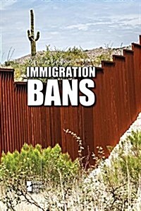 Immigration Bans (Library Binding)
