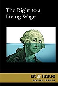 The Right to a Living Wage (Library Binding)