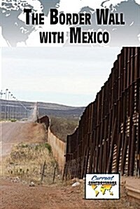 The Border Wall with Mexico (Library Binding)