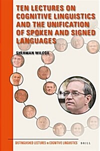 Ten Lectures on Cognitive Linguistics and the Unification of Spoken and Signed Languages (Hardcover)