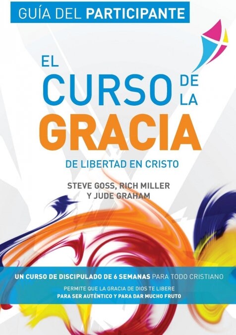 Libertad en Cristo: Curso de la Gracia: Gu? del Participante (Paperback)
