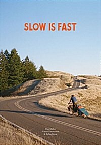 Slow Is Fast: On the Road at Home (Paperback)