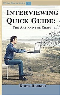 Interviewing Quick Guide: The Art and Craft (Paperback)
