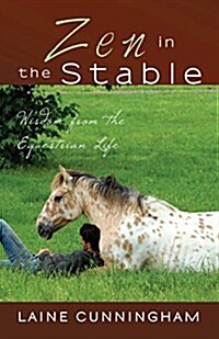 Zen in the Stable: Wisdom from the Equestrian Life (Paperback)