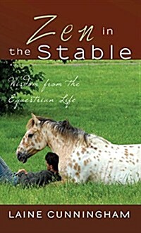 Zen in the Stable: Wisdom from the Equestrian Life (Hardcover)