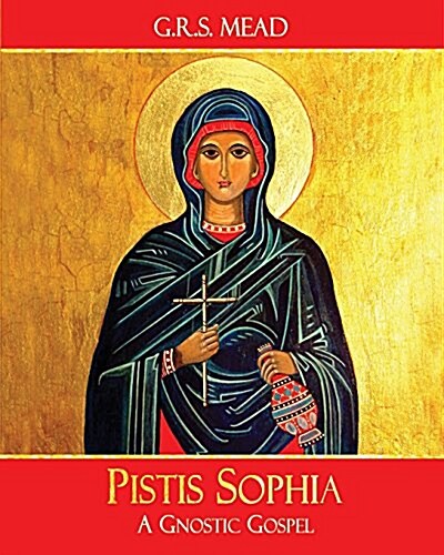 Pistis Sophia: A Gnostic Gospel (Paperback)