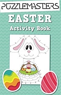Easter Basket Stuffers: An Easter Activity Book Featuring 30 Fun Activities; Great for Boys and Girls! (Paperback)