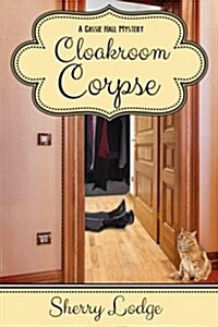 Cloakroom Corpse: A Cassie Hall Mystery (Paperback)